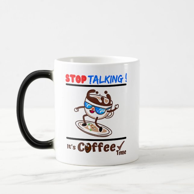 Mug Magic Arrêtez de parler, c'est l'heure du café (Gauche)