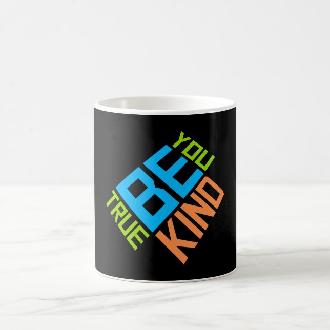 Mug Magic Be Kind Be True Be You Inspirational Love Quote (Centre)