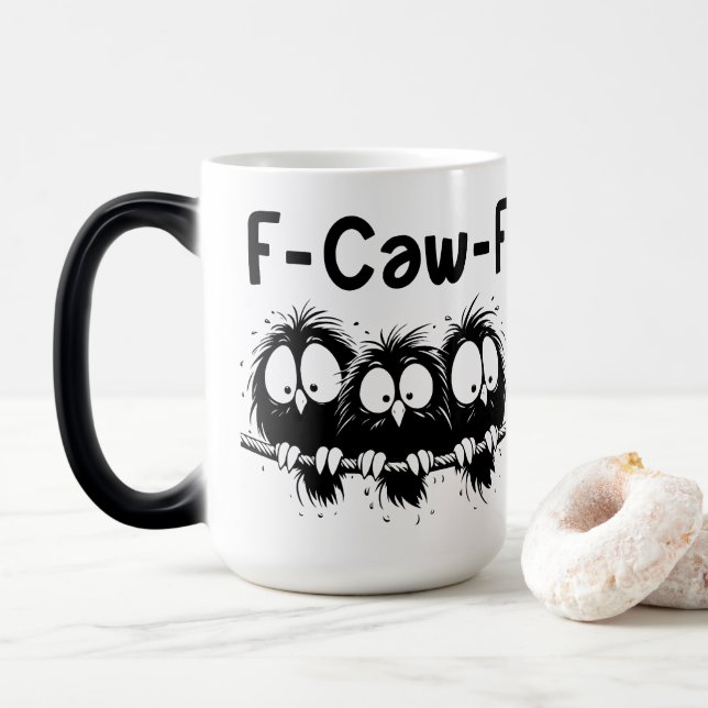 Mug Magic Cadeaux de citation d'oiseau drôle F-Caw-F  (Avec donut)