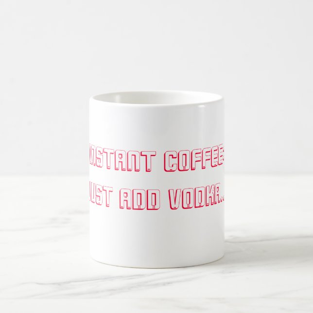 Mug Magic CAFÉ SOLUBLE : Ajoutez juste la vodka… (Centre)