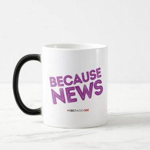Mug Magic CBC Parce que les nouvelles