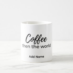 Mug Magic Citation Café Puis Le Monde Nom Personnalisé