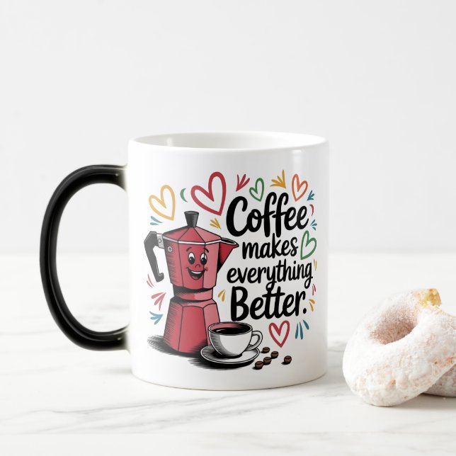 Mug Magic Coffee Makes Everything Better (Avec donut)