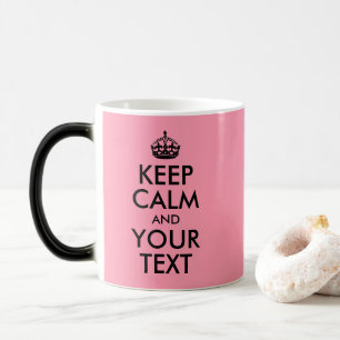 Mug Magic Créez vos propres gardent le calme et votre rose