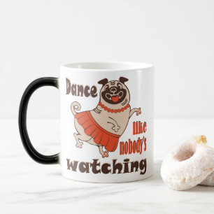 Mug Magic Danse comme personne ne regarde poule Carlin chien