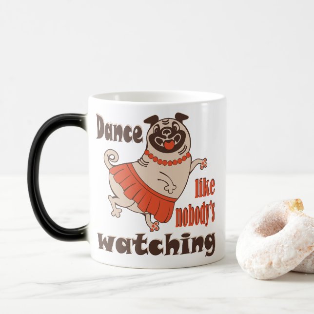 Mug Magic Danse comme personne ne regarde poule Carlin chien (Avec donut)