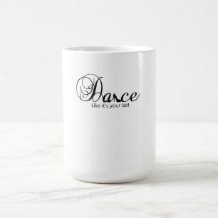 Mug Magic Dansez comme c'est votre Dernière danse Stiletto C