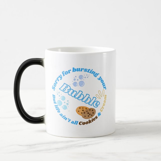 Mug Magic Désolé Pour L'Éclatement De Votre Bulle (Gauche)