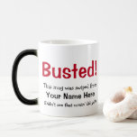 Mug Magic Drôle message d'affichage anti-vol busted<br><div class="desc">Cette drôle de tasse est le moyen parfait pour attraper ces voleurs de tasse de bureau dans le jeu! Il semble être une simple tasse noire jusqu'à ce que vous la remplissiez avec du liquide chaud, puis le message apparaît en laissant le boucher de la tasse savoir que leurs façons...</div>