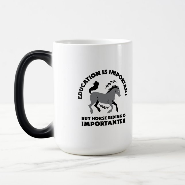 MUG MAGIC ÉDUCATION IS IMPORTANT BUT HORSES RIDING IS IMPORT (Gauche)