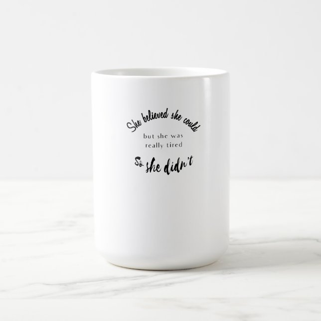 Mug Magic Elle Croyait Qu'Elle Le Pouvait Mais Elle Était Vr (Centre)