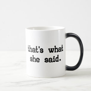 MUG MAGIC EST CE CE QU'ELLE A DIT