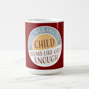 Mug Magic Être votre enfant préféré semble être un cadeau su