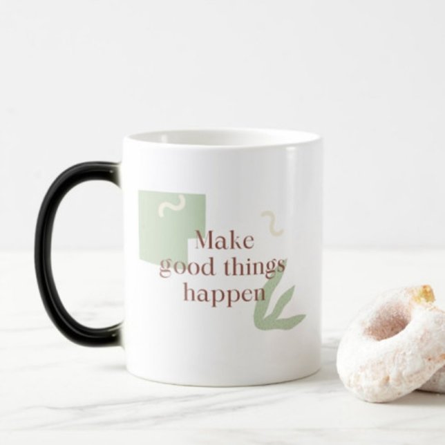 Mug Magic Faire de bonnes choses arriver café (Créateur téléchargé)