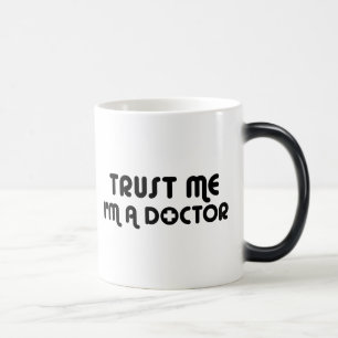 Mug Magic Faites-moi confiance Je suis Docteur