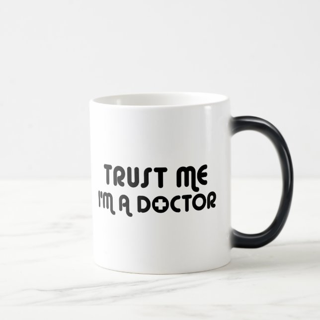 Mug Magic Faites-moi confiance Je suis Docteur (Droite)