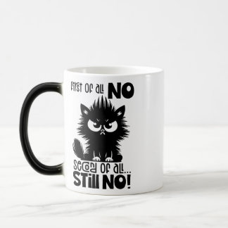Mug Magic First Of All, No Funny Cat Lover Gift