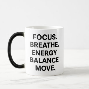 Mug Magic Focus Brethe Energy Balance Move - Motivationnel