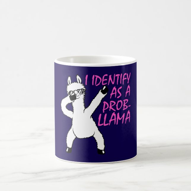 Mug Magic I Identify As A Probllama Cool Llama Problem Quote (Centre)