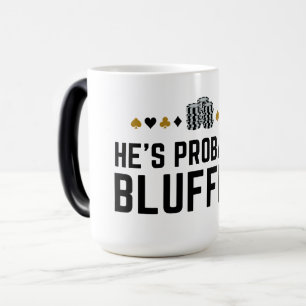 Mug Magic Il est probablement bluffant - Drôle Poker Concept