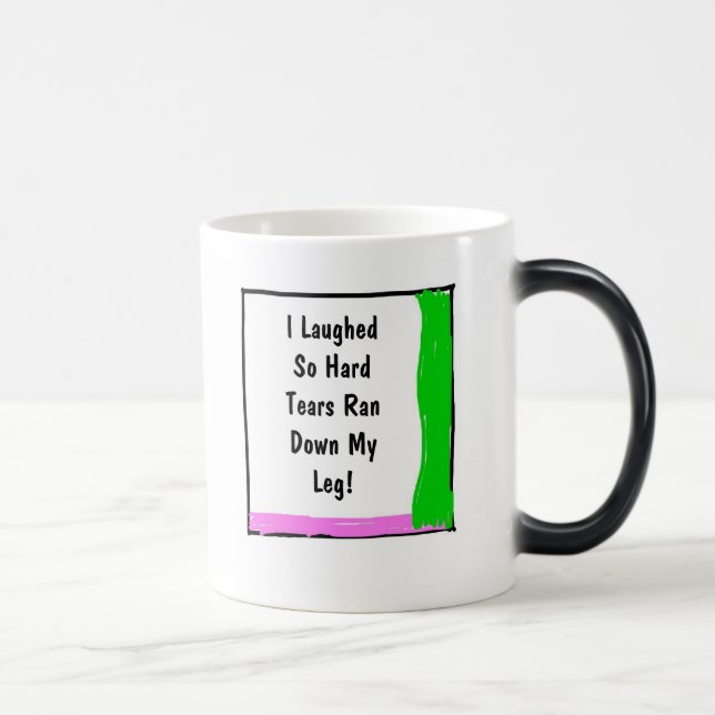 Mug Magic J'ai ri ainsi les larmes dures ont fonctionné en (Droite)