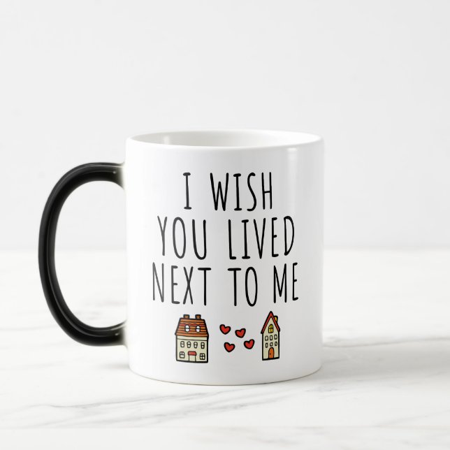 Mug Magic J'Aimerais Que Tu Aies Vécu À Côté De Moi (Gauche)
