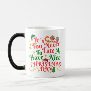 Mug Magic Jamais trop tard pour passer un beau jour de Noël