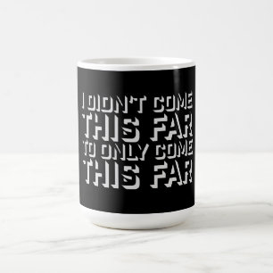 Mug Magic Je ne suis pas venu jusqu'ici pour ne venir que ju