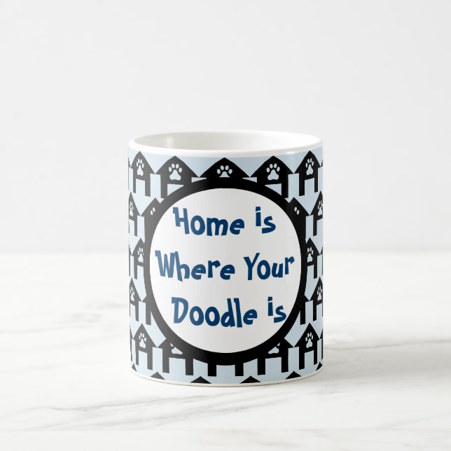 Mug Magic La maison est où se trouve votre Doodle (Centre)