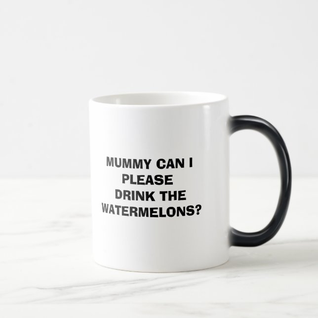 MUG MAGIC LA MAMAN PEUT I SVP BOIRE LES PASTÈQUES ? (Droite)