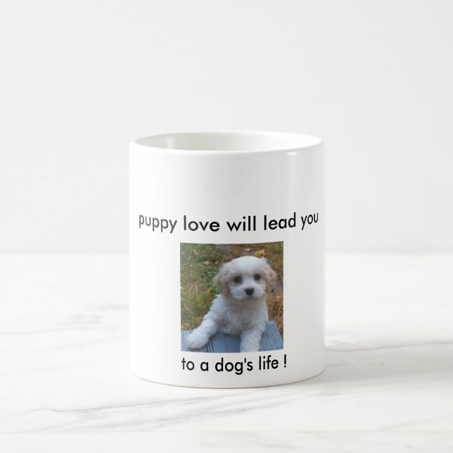 Mug Magic L'amour de chiot vous mènera… à la vie d'un chien (Centre)