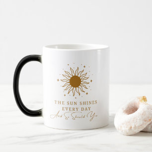 Mug Magic Le Soleil Brille Tous Les Jours Et Si Vous 9
