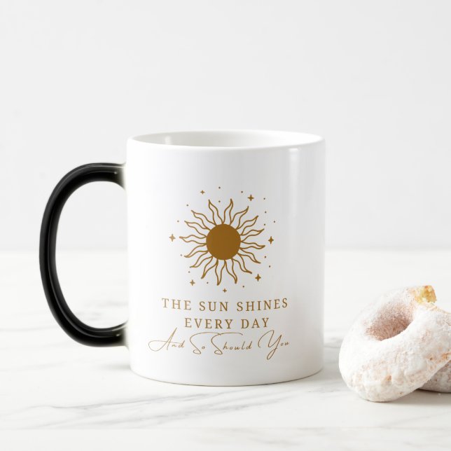 Mug Magic Le Soleil Brille Tous Les Jours Et Si Vous 9 (Avec donut)
