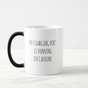 Mug Magic Mon port de chargement fonctionne à la caféine, c'