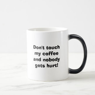 Mug Magic Ne touchez pas mon café et personne n'obtient le