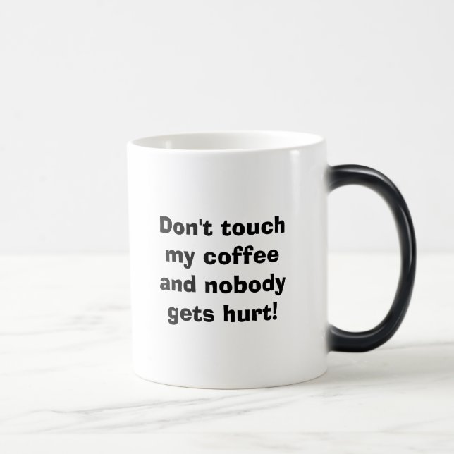 Mug Magic Ne touchez pas mon café et personne n'obtient le (Droite)