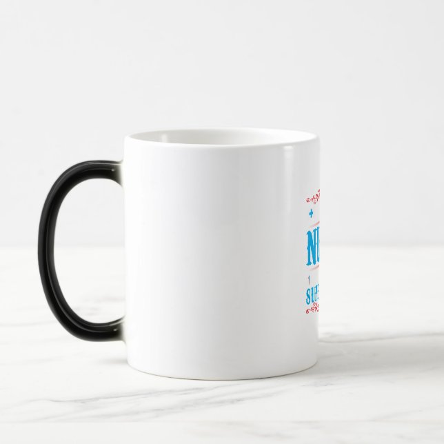 Mug Magic Nurse Gift | I Am A Nurse Whats Your (Gauche)