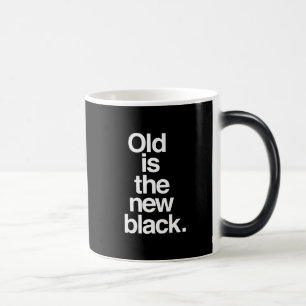 Mug Magic Old est le nouveau noir drôle dire vieillir humour