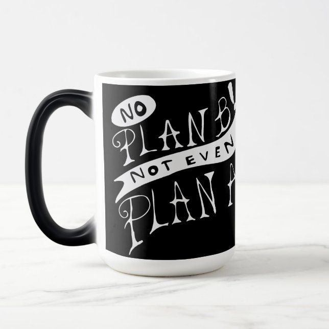 Mug Magic Pas de plan B ni même de plan A (Gauche)