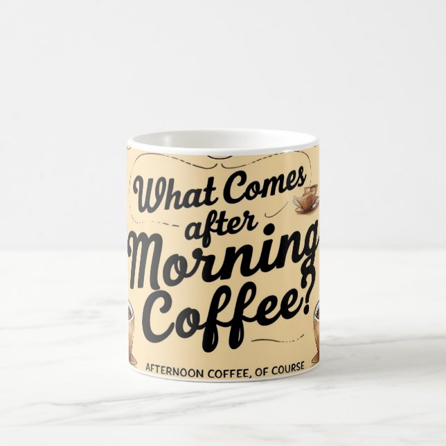 Mug Magic Qu'Arrive-T-Il Après Le Café Du Matin ? (Centre)