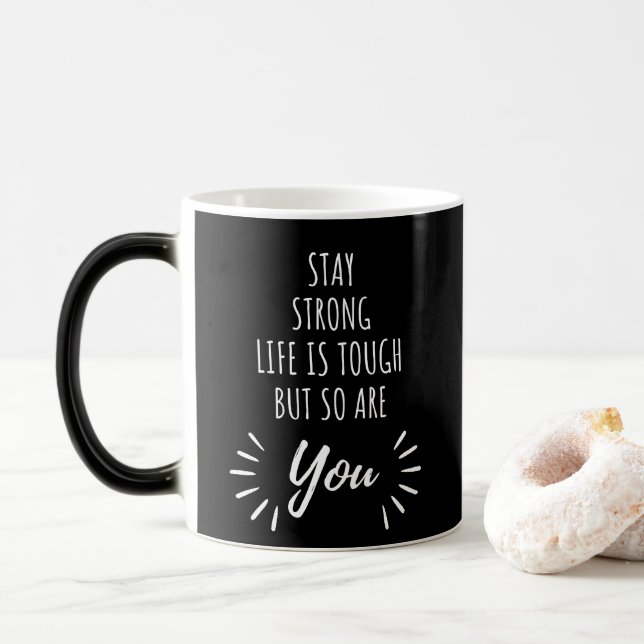 Mug Magic Restez Forts La Vie Est Difficile Ainsi Êtes-Vous  (Avec donut)