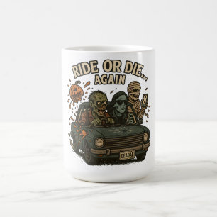 Mug Magic Ride or Die again - Undead Crew Vibes