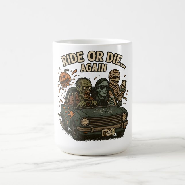 Mug Magic Ride Or Die Again Zombie Crew Retro Car Halloween (Centre)