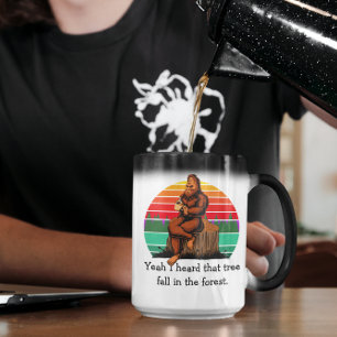 Mug Magic Sasquatch Ouais J'ai Entendu Cet Arbre Tomber Dans