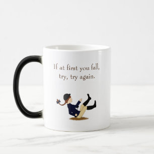 Mug Magic "Si au début vous tombez, essayez, essayez encore.
