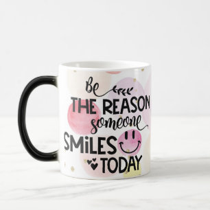 Mug Magic Soyez la raison pour laquelle quelqu'un sourit auj