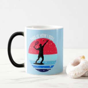 Mug Magic Tennis C'Est Comme Ça Que Je Roule Les Amateurs De