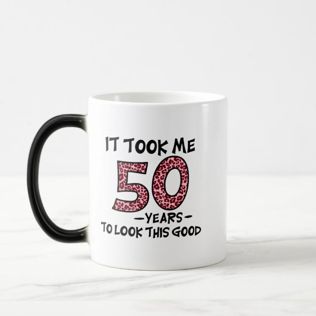 Mug Magic took me 50 years to look this good (Gauche)