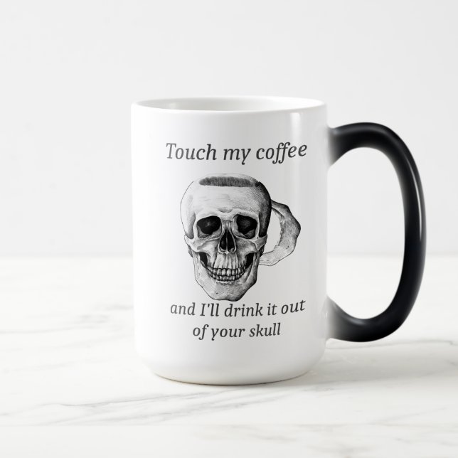 Mug Magic Touchez mon café et je le boirai de votre crâne (Droite)