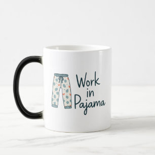 Mug Magic Travail en Pyjama - Drôle Vibes de travail